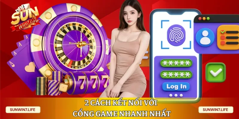 2 cách kết nối với cổng game nhanh nhất