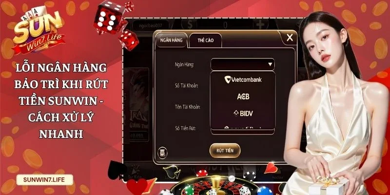 lỗi ngân hàng bảo trì khi rút tiền Sunwin