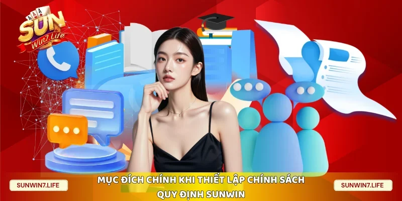 Mục đích chính khi thiết lập chính sách quy định Sunwin