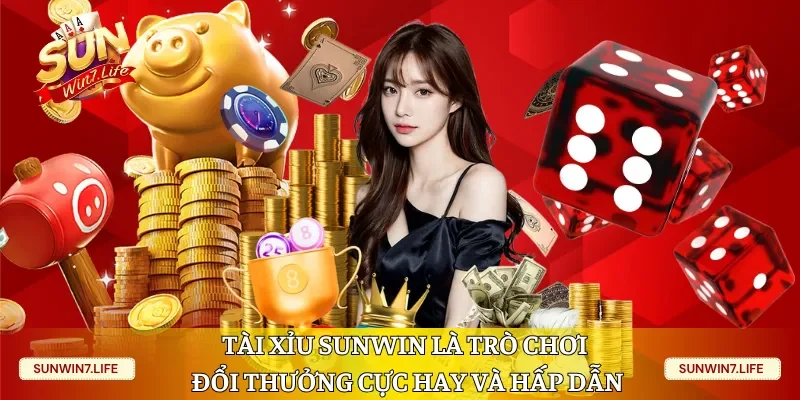 Tài xỉu Sunwin là trò chơi đổi thưởng cực hay và hấp dẫn