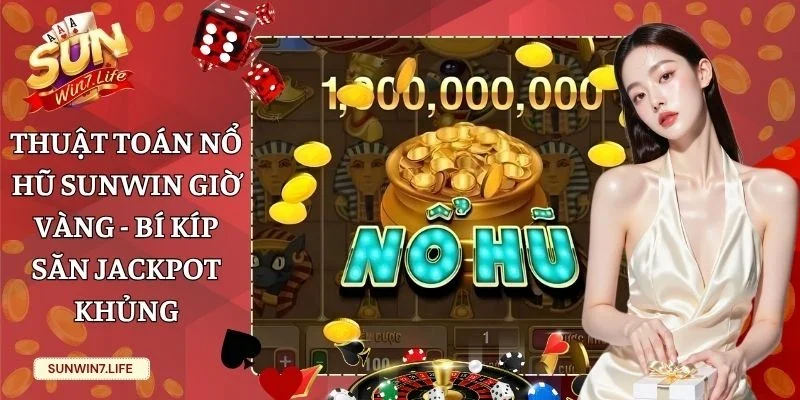 thuật toán nổ hũ Sunwin giờ vàng
