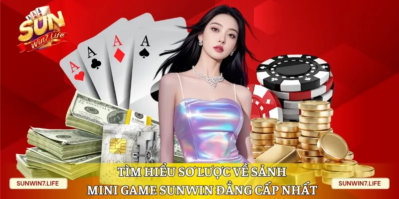 Tìm hiểu sơ lược về sảnh Mini Game Sunwin đẳng cấp nhất